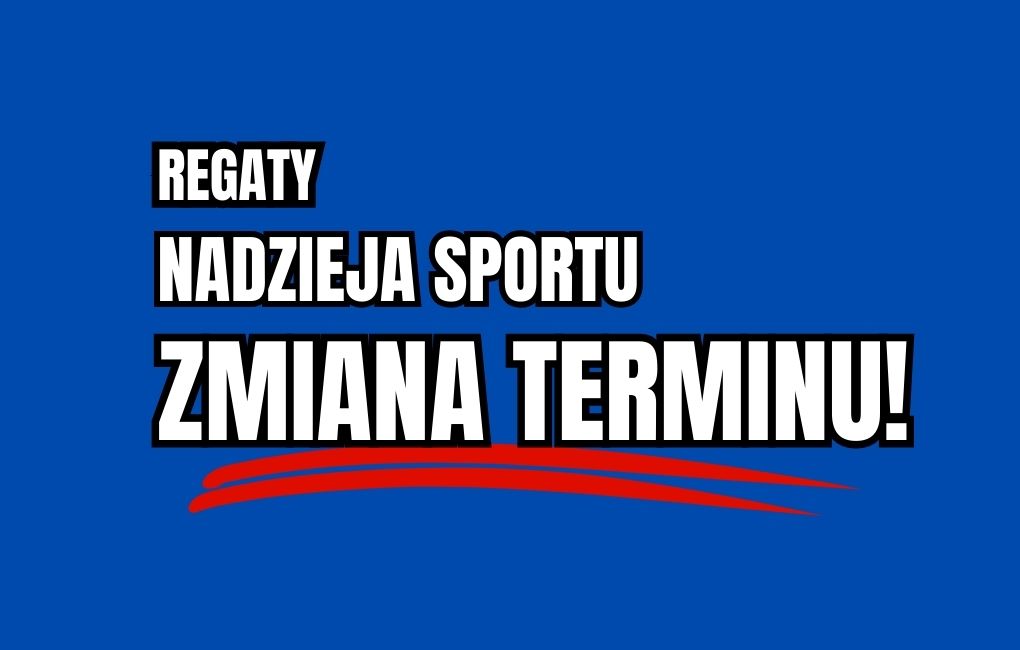 Zmiana terminu Regat Nadzieja Sportu 2024