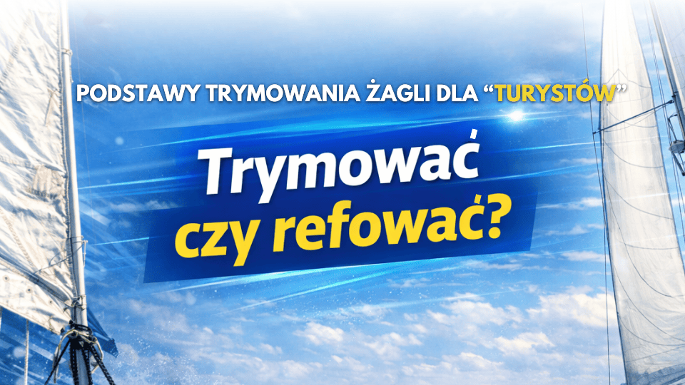 Podstawy trymowania żagli dla