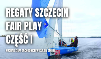 Regaty Szczecin Fair Play część I
